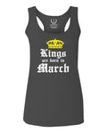 The Best Birthday Gift Kings are Born in March  women's Tank Top sleeveless Racerback