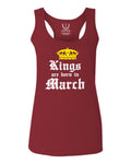 The Best Birthday Gift Kings are Born in March  women's Tank Top sleeveless Racerback