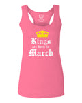 The Best Birthday Gift Kings are Born in March  women's Tank Top sleeveless Racerback