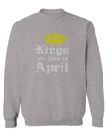 The Best Birthday Gift Kings are Born in April men's Crewneck Sweatshirt