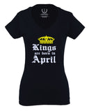 The Best Birthday Gift Kings are Born in April For Women V neck fitted T Shirt