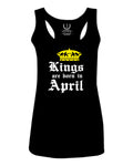 The Best Birthday Gift Kings are Born in April  women's Tank Top sleeveless Racerback