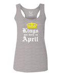 The Best Birthday Gift Kings are Born in April  women's Tank Top sleeveless Racerback