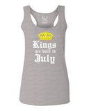 The Best Birthday Gift Kings are Born in July  women's Tank Top sleeveless Racerback