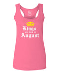 The Best Birthday Gift Kings are Born in August  women's Tank Top sleeveless Racerback