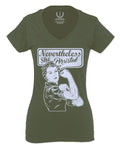 VICES AND VIRTUESS Nevertheless She Persisted Funny Political Congress Protest For Women V neck fitted T Shirt