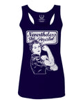VICES AND VIRTUESS Nevertheless She Persisted Funny Political Congress Protest  women's Tank Top sleeveless Racerback