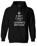 VICES AND VIRTUES Keep Calm It's This LEGEND'S Birthday The Best Gift Sweatshirt Hoodie