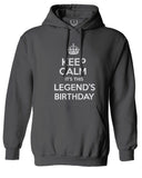 VICES AND VIRTUES Keep Calm It's This LEGEND'S Birthday The Best Gift Sweatshirt Hoodie