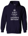VICES AND VIRTUES Keep Calm It's This LEGEND'S Birthday The Best Gift Sweatshirt Hoodie