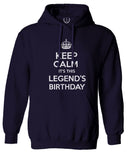 VICES AND VIRTUES Keep Calm It's This LEGEND'S Birthday The Best Gift Sweatshirt Hoodie