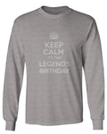 VICES AND VIRTUES Keep Calm It's This LEGEND'S Birthday The Best Gift mens Long sleeve t shirt