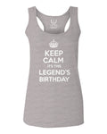 VICES AND VIRTUES Keep Calm It's This LEGEND'S Birthday The Best Gift  women's Tank Top sleeveless Racerback