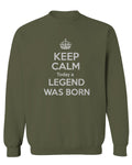 The Best Birthday Gift Keep Calm Today a Legend was Born men's Crewneck Sweatshirt