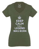 The Best Birthday Gift Keep Calm Today a Legend was Born For Women V neck fitted T Shirt