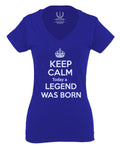 The Best Birthday Gift Keep Calm Today a Legend was Born For Women V neck fitted T Shirt