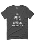 The Best Birthday Gift Keep Calm Today a Legend was Born For men T Shirt