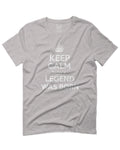 The Best Birthday Gift Keep Calm Today a Legend was Born For men T Shirt