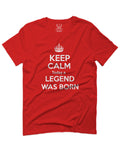The Best Birthday Gift Keep Calm Today a Legend was Born For men T Shirt